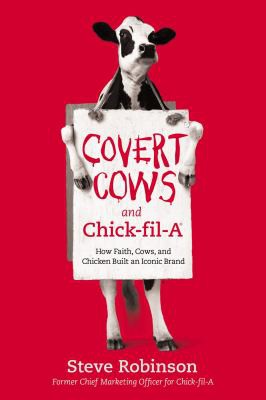 Cover of Covert Cows and Chick-fil-A by Steve Robinson